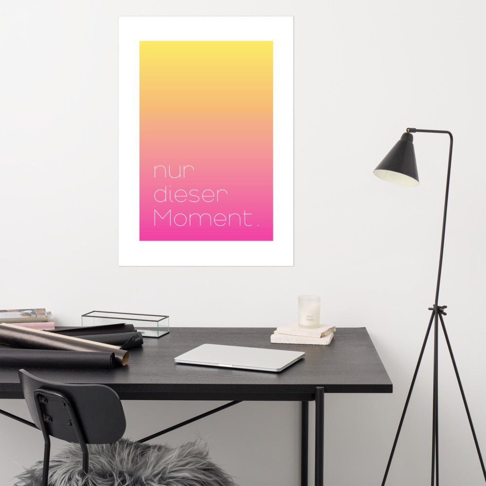 Poster "nur dieser Moment" in pink und gelb für Büro und Wohnraum