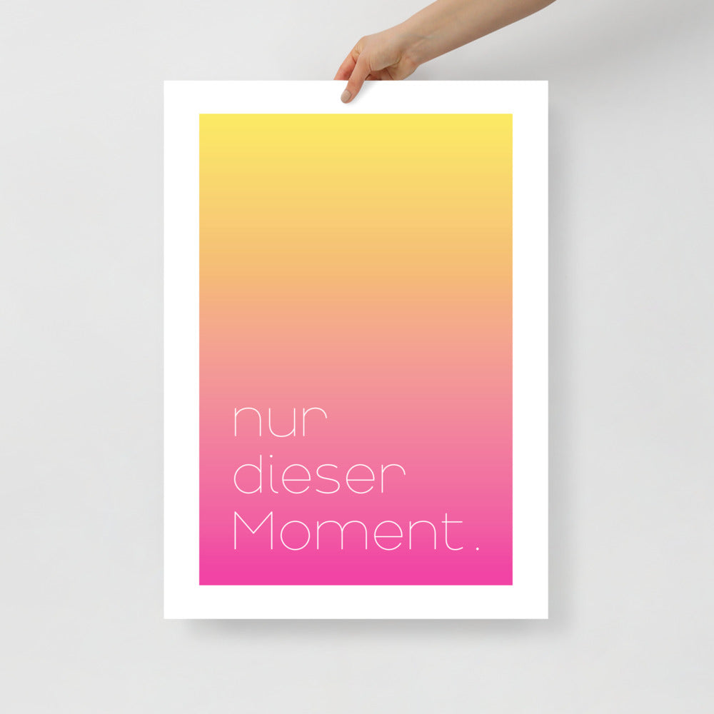 Poster "nur dieser Moment" in pink und gelb für Büro und Wohnraum
